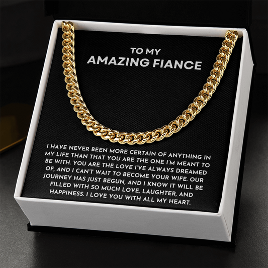 To My Amazing Fiancé - Cuban Link Chain