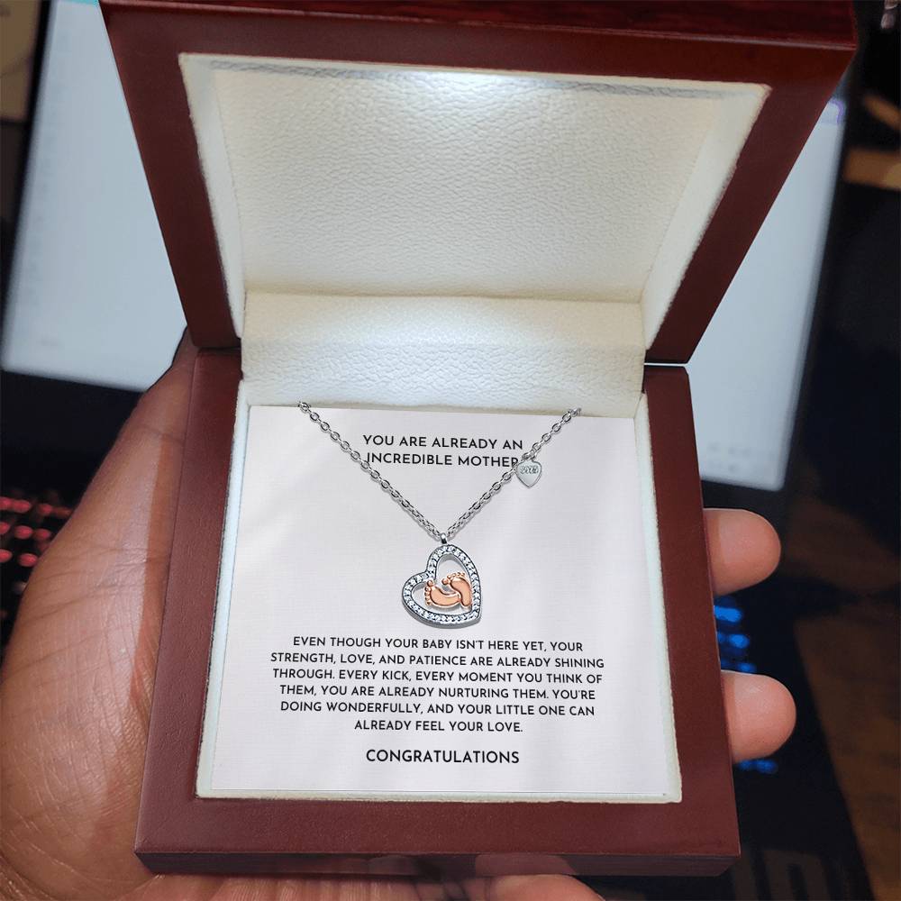 You Are Already An Incredible Mother - Baby Feet Necklace